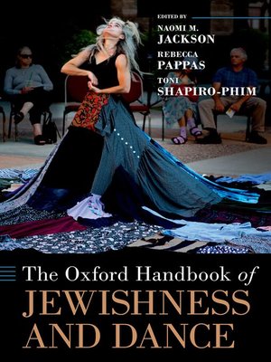 cover image of The Oxford Handbook of Jewishness and Dance